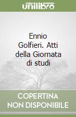 Ennio Golfieri. Atti della Giornata di studi libro