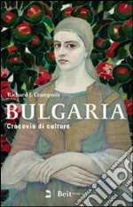 Bulgaria. Crocevia di culture