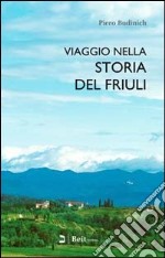 Viaggio nella storia del Friuli