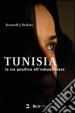 Tunisia. La via pacifica all'indipendenza
