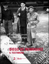 Diego de Henriquez. Il testimone scomodo libro
