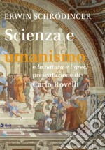 Scienza e umanismo e la natura e i greci libro