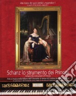 Schanz lo strumento dei principi. Arte e musica nella Milano dell'Ottocento al tempo di Cristina Archinto Trivulzio. Testo inglese a fronte. Con DVD libro