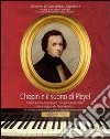 Chopin e il suono di Pleyel. Arte e musica nella Parigi romantica. Ediz. multilingue. Con CD Audio libro