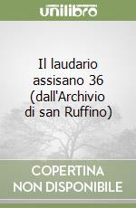 Il laudario assisano 36 (dall'Archivio di san Ruffino) libro