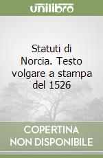 Statuti di Norcia. Testo volgare a stampa del 1526