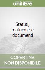 Statuti, matricole e documenti
