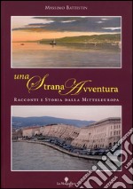 Una strana avventura. Racconti e storia dalla Mitteleuropa