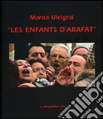 Les enfants d'Arafat. Ediz. illustrata libro