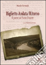 Biglietto di andata/ritorno. Il ponte sul fiume Dnjestr libro