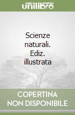 Scienze naturali. Ediz. illustrata