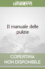 Il manuale delle pulizie libro