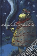 Il tamburino di Garibaldi. Ediz. a colori. Con CD Audio libro