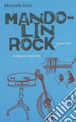 Mandolin rock. Da Napoli a New York libro