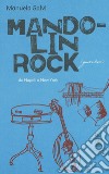 Mandolin rock. Da Napoli a New York libro