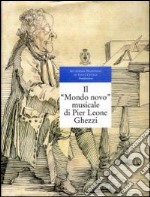 Il «Mondo novo» musicale di Pier Leone Ghezzi libro