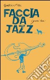 Faccia da jazz libro