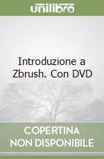 Introduzione a Zbrush. Con DVD libro