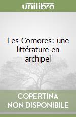 Les Comores: une littérature en archipel libro