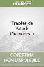 Tracées de Patrick Chamoiseau libro