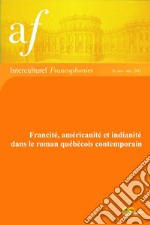 Francité, américanité et indianité dans le roman québécois contemporain libro