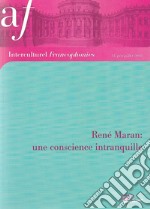 Interculturel. Quaderni dell'Alliance française, Associazione culturale italo-francese. Francophonies (2018). Vol. 33: René Maran: une conscience intranquille libro