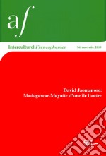 Interculturel. Quaderni dell'Alliance française, Associazione culturale italo-francese. Francophonies (2019). Vol. 36: David Jaomanoro: Madagascar-Mayotte d'une ile l'autre libro