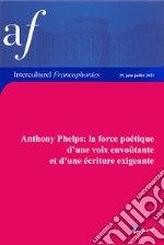 Anthony Phelps: la force poétique d'une voix envoutante et d'une écriture exigeante libro