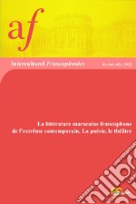 La littérature marocaine francophone de l'extrême contemporain. La poésie, le théâtre libro