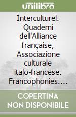 Interculturel. Quaderni dell'Alliance française, Associazione culturale italo-francese. Francophonies. Nuova ediz. (2025). Vol. 31 libro