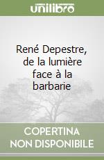 René Depestre, de la lumière face à la barbarie libro