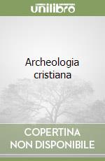 Archeologia cristiana libro