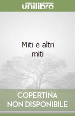 Miti e altri miti libro