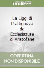 La Liggi di Prattighizza da Ecclesiazuse di Aristofane libro