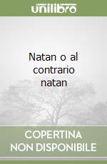 Natan o al contrario natan libro