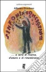 Liriche per sinfonia concertante... e versi di ricerca, d'amore e di rimembranza libro