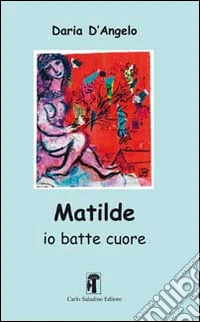 Matilde. Io batte cuore
