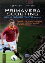 Primavera scouting. Tutto sul campionato primavera 2011-2012