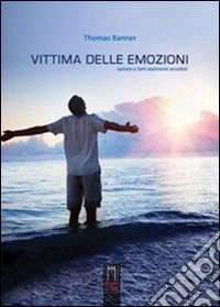 Vittima delle emozioni
