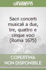 Sacri concerti musicali a due, tre, quattro e cinque voci (Roma 1675) libro