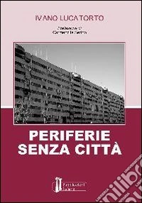 Periferie senza città libro