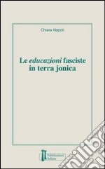 Le educazioni fasciste in terra jonica