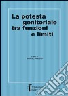 La potestà genitoriale tra funzioni e limiti libro