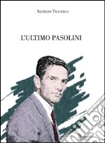 L'ultimo Pasolini libro