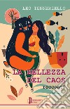 La bellezza del caos libro