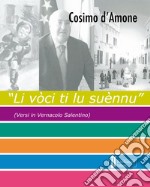 Li vòci ti lu suènnu. (Versi in vernacolo salentino) libro