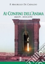 Ai confini dell'anima. (appunti... senza punto) libro