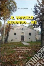 Il vangelo secondo... me. Omelie laiche libro