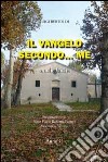 Il vangelo secondo... me. Omelie laiche libro di Bertoldi Luigi