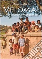 Veloma! Il mio secondo Madagascar